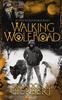 The Walking Wolf Road : The Wolf Road Chronicles - Book 1 : 1 Book