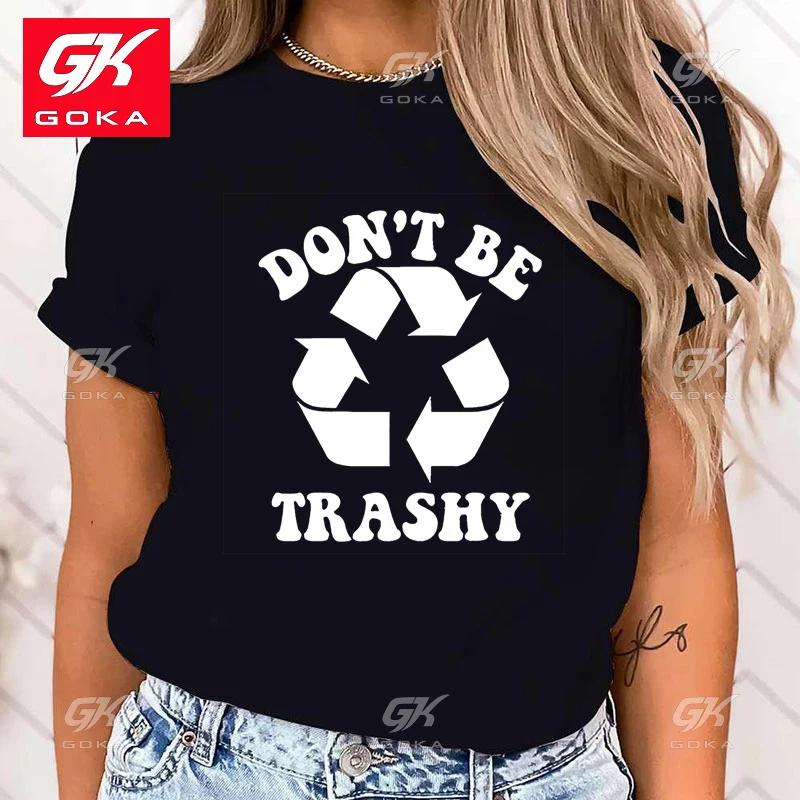 Premium Cotton T Shirt Protect The Ocean DonT Be Trashy Graphic Printed T Shirts Cool Short Sleeve Female Fashion Streetwear