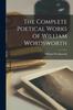 Книга The Complete Poetical Works of William Wordsworth