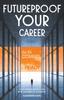 The Futureproof Your Career Book