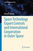 The Space Technology Export Controls and International Cooperation In Outer Space : 6 Book