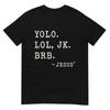 Yolo Jk Буду скоро Иисус Смешная Пасха Воскресение Христиане Футболка