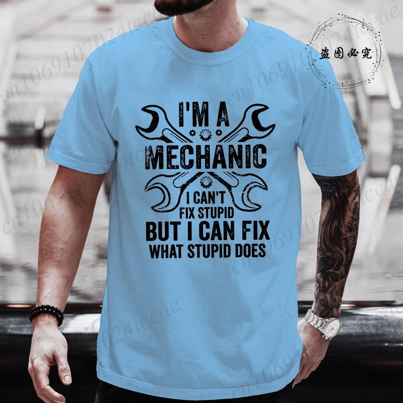 Fashion I'm A Mechanic I Fix Cars Humor Auto Repairman Unisex T-shirt Vintage Clothing Tops Summer Fashion Streetwear Clothes