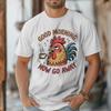Sarcastic Quotes Rooster Print T Shirt Unisex Unisex Good Morning Now Go Away Coffee Lover Humor Male Streetwear Tshirt