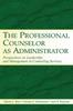 Книга The Professional Counselor As Administrator : Perspectives On Leadership and Management of Counseling Services Across Settings