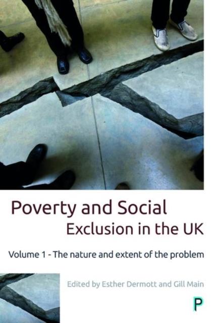 The Poverty and Social Exclusion In the UK : Volume 1 - The Nature and Extent of the Problem Book