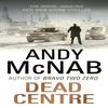 Dead Centre by Andy McNab Paperback Book 9780552161404