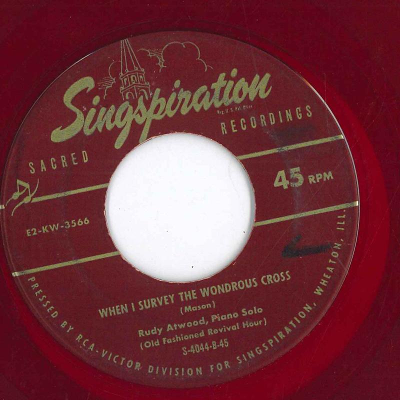 7inch Record RUDY ATWOOD Sweet Hour Of Prayer When I Surve S4044 SINGSPIRATION US Pop Used