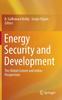 The Energy Security and Development : The Global Context and Indian Perspectives Book