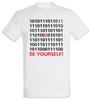 Be Yourself Binary T-Shirt Code Fun Geek Nerd Admin Computer Science Scientist