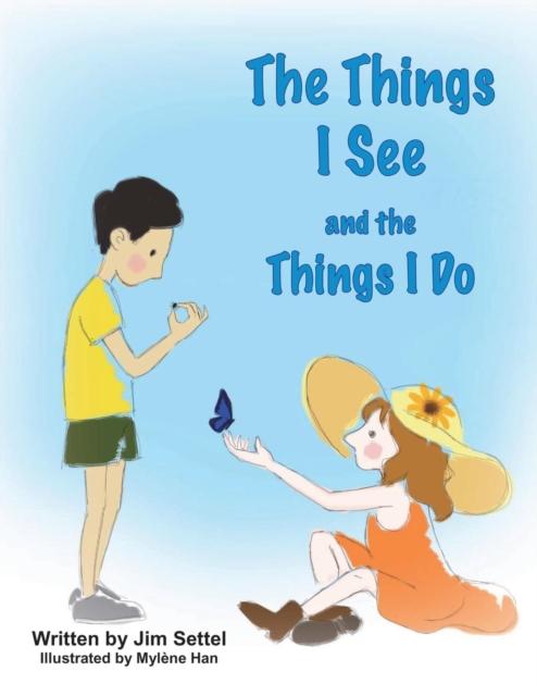 The The Things I See and the Things I Do Book