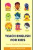 Книга Teach English For Kids : Learn Engklish By Picture