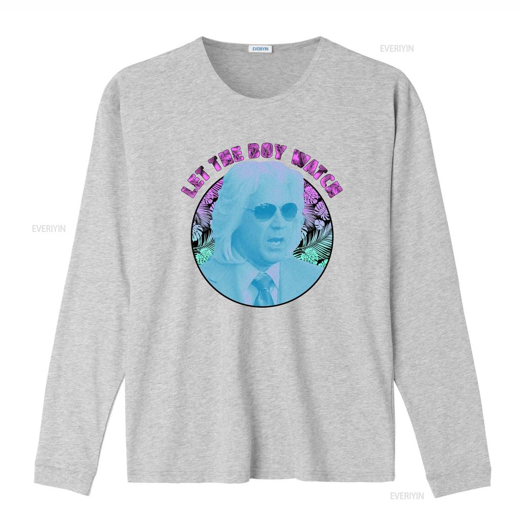 Ashley Schaeffer Let The Boy Watch Fashion Print T Shirt For Vintage Washed Stretched Unisex Soft Graphic Versatile Fashion