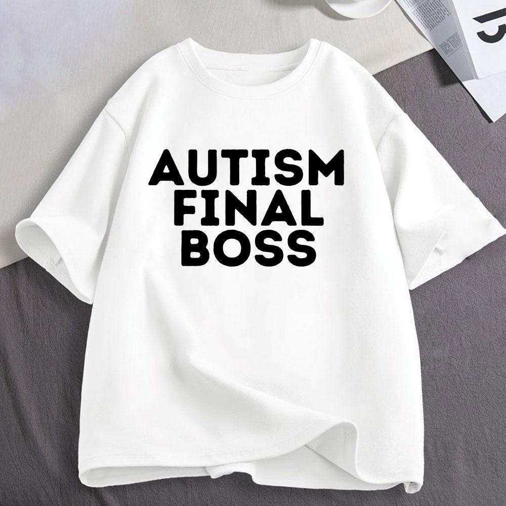 Autism Final Boss Funny Meme T Shirt Unisexs Unisex Clothing Fashion Cotton Tshirt Oversized Short Sleeve Tshirts Tops Streetwear