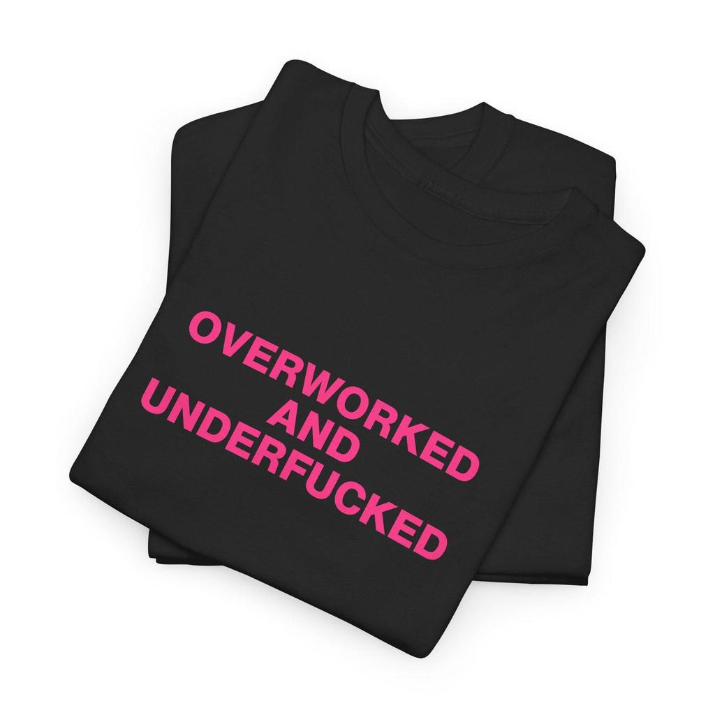 Overworked and underfucked, Y2K Party Shirt, Y2K Slogan Shirt, Gift Shirt, Twitter Meme, Sarcastic Shirt, Cursed shirt, Oddly specific shirt