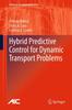 The Hybrid Predictive Control for Dynamic Transport Problems Book