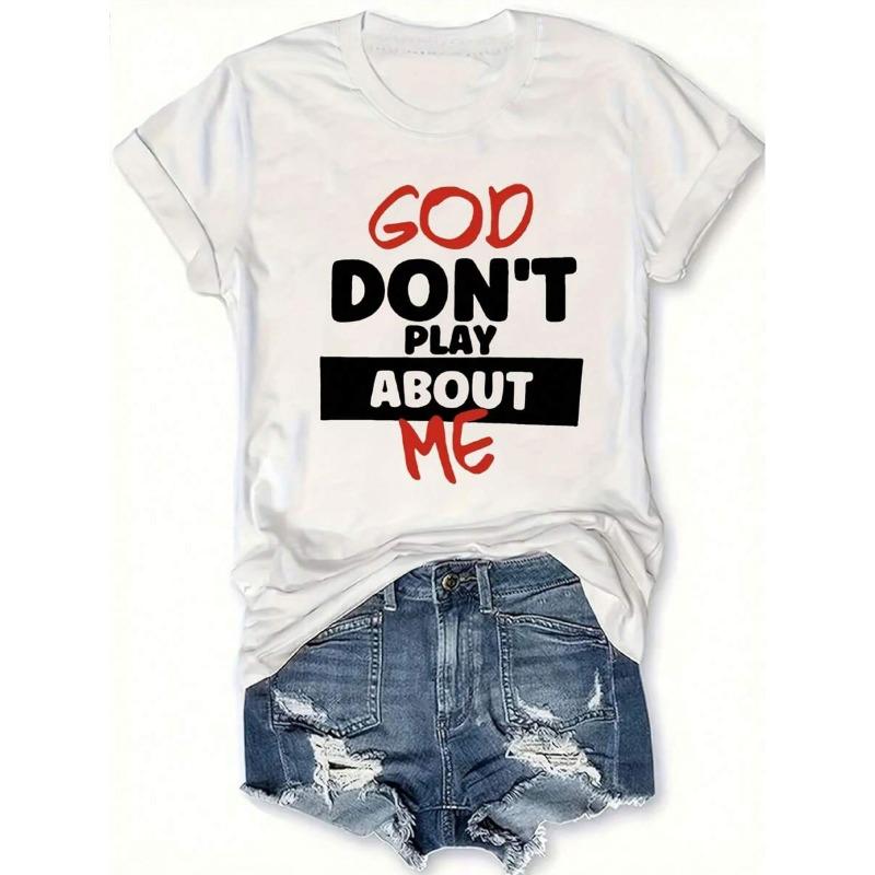 Women's "God Don't Play with Me" Graphic T-Shirt- Casual Crew Neck, Short Sleeve, Comfortable Spring/ Summer Top,