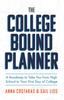 Книга The College Bound Planner : A Roadmap To Take You From High School To Your First Day of College (Time Management, Goal Setting for Teens)