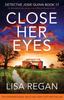 Книга Close Her Eyes : An Absolutely Heart-racing Crime Thriller and Mystery Novel : 17