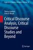 The Critical Discourse Analysis, Critical Discourse Studies and Beyond : 26 Book