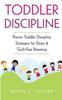 Книга Toddler Discipline : Proven Toddler Discipline Strategies for Stress & Guilt-Free Parenting
