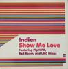 12inch Record INDIEN - Show Me Love 12CON40 Concept Music 2003 UK Dance & Electronica Used