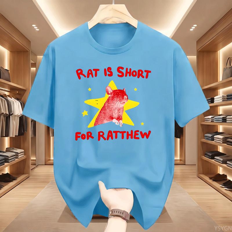 Rat Is Short For Ratthew Unisex T Shirt Funny Cotton Short Sleeve Animal T Shirts Casual Round Neck Printed Short Sleeve Tees Tops