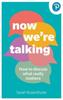 Книга Now We're Talking: How To Discuss What Really Matters