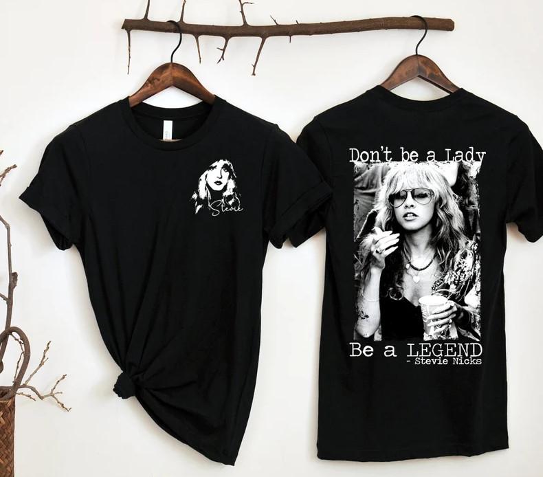 Stevie Nicks Shirt, Don't Be A Lady, Be A Legend Stevie Nicks Shirt