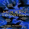 Modern Divination by Isa Agajanian Hardback Book 9781035049981