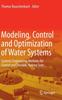 The Modeling, Control and Optimization of Water Systems : Systems Engineering Methods for Control and Decision Making Tasks Book