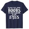 Смешные футболки с надписью Please Tell Your Boobs, мужская и женская модная повседневная оверсайз футболка, 100% хлопок, для улицы