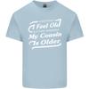 My Cousin is Older 30th 40th 50th Birthday Unisexs Light Cotton TShirt