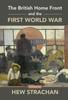 Книга The British Home Front And The First World War by UNKNOWN - Hardback