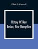 Книга History Of New Boston New Hampshire by Elliott C. Cogswell - Paperback