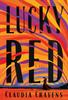 The Lucky Red : A Novel Book
