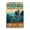 Любитель велоспорта не останавливайся, когда стареешь, когда устал, ты останавливаешься, когда закончил Металлический бар Кино-клуб Пользовательская жестяная вывеска Постер