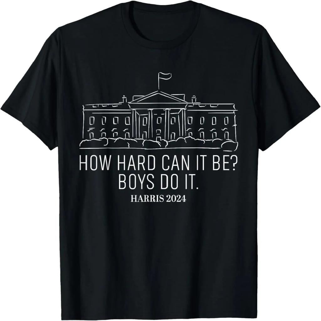 How Hard Can It Be Boys Do It Kamala-Harris 2024 T-Shirt