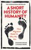 The A Short History of Humanity : How Migration Made Us Who We Are Book