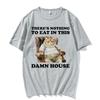 Theres Nothing To Eat in This Damn House Funny Cat Meme T Shirt for Unisex Women Retro Classic Humor Tshirt Summer Loose Tshirts