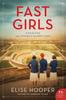 The Fast Girls : A Novel of the 1936 Women's Olympic Team Book