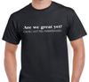 Are We Great Yet ? Embarrassed T Shirt Tee Funny Anti Trump Protest
