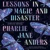 Lessons in Magic and Disaster by Charlie Jane Anders Paperback Book 9781835415641
