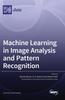 The Machine Learning In Image Analysis and Pattern Recognition Book