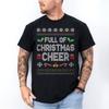 Full Of Christmas Cheer, Ugly Sweater Xmas Couples Funny Xmas Unisex T-Shirt
