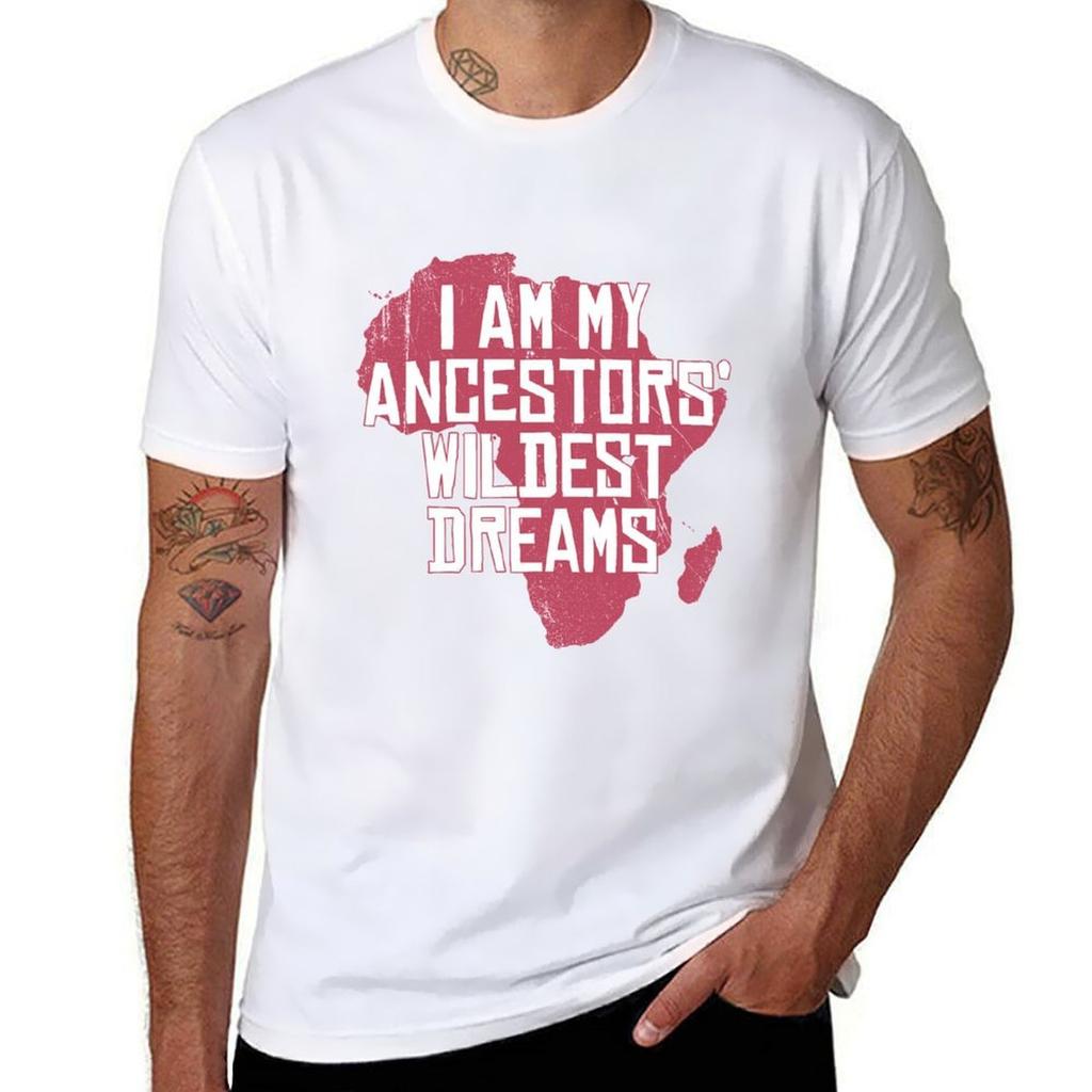 I Am My Ancestors Wildest Dreams African American Family Tshirt Trendy Casual Short Sleeve Shirt