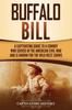 Книга Buffalo Bill : A Captivating Guide To a Cowboy Who Served In the American Civil War and Is Known for the Wild West Shows