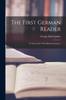 Книга The First German Reader : To Succeed the "First Book In German.