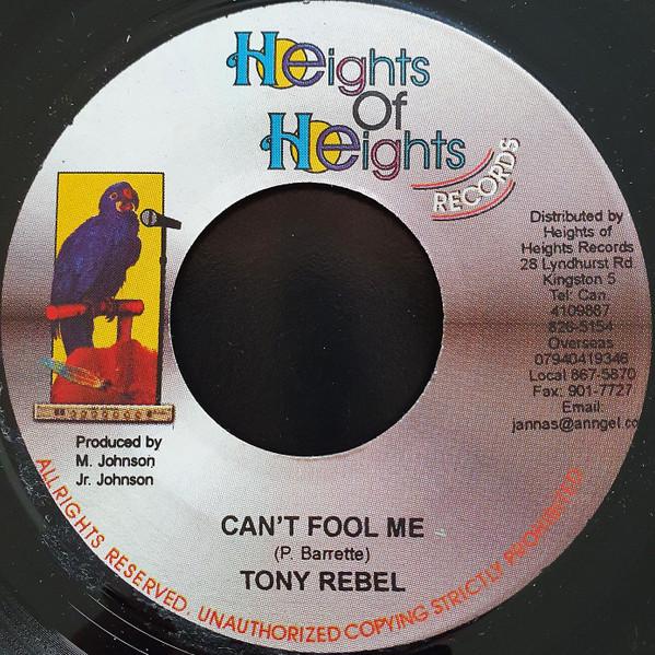 7inch Record TONY REBEL - Can't Fool Me NONE Heights Of Heig 2004 Jamaica Reggae, Ska & Dub Used