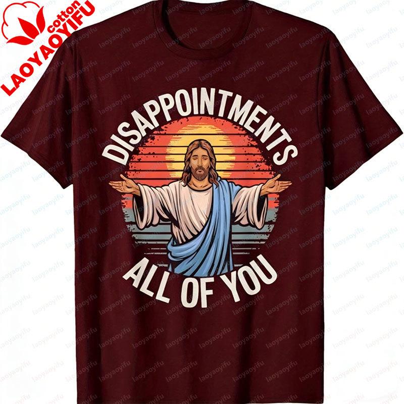 Fun Jesus Disappointments Sarcastic TShirt Cotton Casual Tee Jesus Laughing Suitable Men Tops Humor Apparel for Church Events